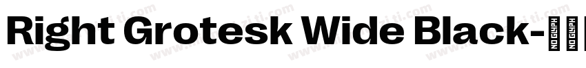 Right Grotesk Wide Black字体转换
